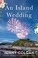 Go to record An island wedding : a novel