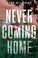 Go to record Never coming home