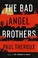 Go to record The bad angel brothers :  a novel