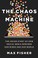 Go to record The chaos machine : the inside story of how social media r...