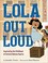 Go to record Lola out loud : inspired by the childhood of activist Dolo...