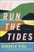 Go to record We Run the Tides a novel