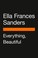 Go to record Everything, beautiful : a guide to finding hidden beauty i...