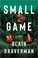 Go to record Small game : a novel