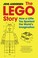 Go to record The LEGO story : how a little toy sparked the world's imag...