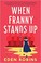 Go to record When Franny stands up