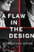 Go to record A flaw in the design : a novel