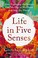Go to record Life in five senses : how exploring the senses got me out ...