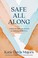 Go to record Safe all along : trading our fears and anxieties for God's...