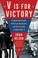 Go to record V is for victory : Franklin Roosevelt's American Revolutio...