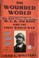 Go to record The wounded world : W. E. B. Du Bois and the First World War