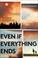 Go to record Even if everything ends