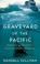 Go to record Graveyard of the Pacific : shipwreck and survival on Ameri...