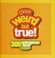 Go to record Weird but true! 3 : 300 outrageous facts.