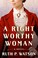 Go to record A right worthy woman : a novel