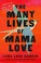 Go to record The many lives of Mama Love : a memoir of lying, stealing,...