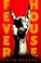 Go to record Fever house