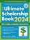 Go to record The ultimate scholarship book 2024 : billions of dollars i...