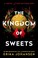 Go to record The kingdom of sweets : a novel of The Nutcracker