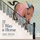 Go to record If I was a horse
