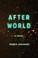 Go to record After world : a novel