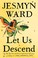 Go to record Let us descend : a novel