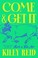 Go to record Come and get it : a novel