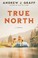 Go to record True north : a novel