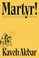 Go to record Martyr!