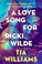 Go to record A love song for Ricki Wilde : a novel