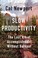 Go to record Slow productivity : the lost art of accomplishment without...