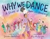 Go to record Why we dance : a story of hope and healing