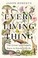 Go to record Every living thing : the great and deadly race to know all...