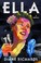 Go to record Ella :  a novel /