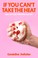 Go to record If you can't take the heat : tales of food, feminism, and ...