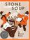 Go to record Stone soup : an old tale