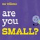 Go to record Are you small? /