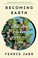 Go to record Becoming Earth : how our planet came to life