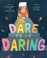 Go to record Dare to be daring