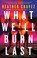 Go to record What we'll burn last
