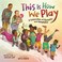 Go to record This is how we play : a celebration of disability and adap...