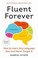 Go to record Fluent forever : how to learn any language fast and never ...