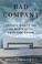 Go to record Bad company : private equity and the death of the American...