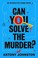 Go to record Can you solve the murder? : an interactive crime novel