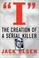 Go to record I : the creation of a serial killer