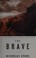 Go to record The brave : a novel