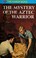 Go to record The mystery of the Aztec warrior