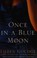 Go to record Once in a blue moon