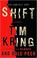 Go to record Shift : a novel