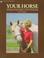 Go to record Your horse : a step-by-step guide to horse ownership